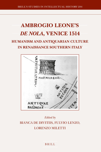 Ambrogio Leone's "De Nola", Venice 1514: Humanism and Antiquarian Culture in Renaissance Southern Italy