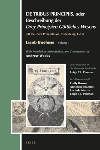 DE TRIBUS PRINCIPIIS, oder Beschreibung der Drey Principien Göttliches Wesens (2 vols): Of the Three Principles of Divine Being, 1619, by Jacob Boehme