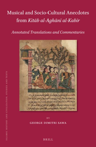 Islamic History and Civilization Musical and Socio-Cultural Anecdotes from Kitb al-Aghn al-Kabr