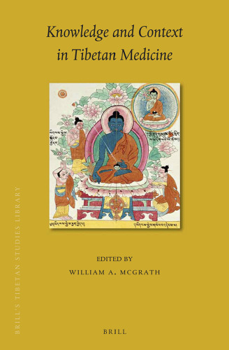 Knowledge and Context in Tibetan Medicine (Brill's Tibetan Studies Library, 43)