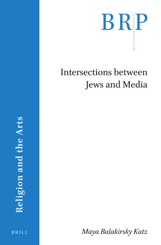 Intersections between Jews and Media (Brill Research Perspectives in Humanities and Social Sciences)