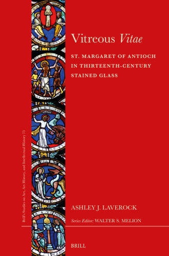 Vitreous Vitae: St. Margaret of Antioch in Thirteenth-century Stained Glass
