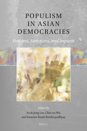 Populism in Asian Democracies Features, Structures, and Impacts (Global Populisms, 1)