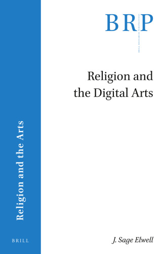 Religion and the Digital Arts (Brill Research Perspectives in Humanities and Social Sciences)