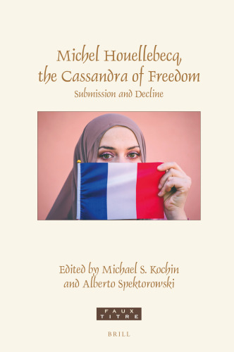 Michel Houellebecq, the Cassandra of Freedom: Submission and Decline