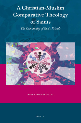 A Christian-Muslim Comparative Theology of Saints The Community of God’s Friends