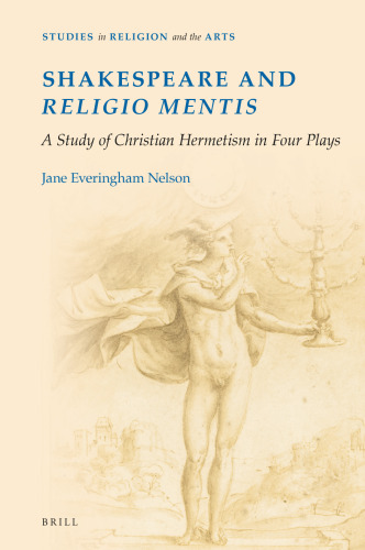 Shakespeare and Religio Mentis: A Study of Christian Hermetism in Four Plays