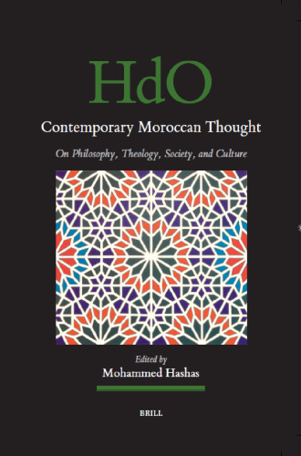 Contemporary Moroccan Thought: On Philosophy, Theology, Society and Culture (Handbook of Oriental Studies. Section 1 the Near and Middle East, 186) (English and Arabic Edition)