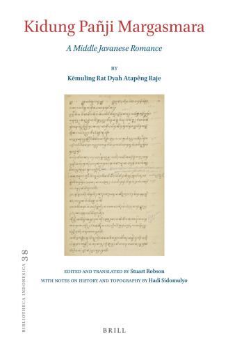 Kidung Pañji Margasmara: A Middle Javanese Romance (Bibliotheca Indonesica, 38)