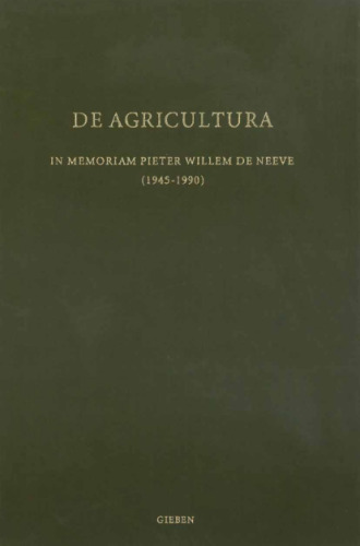 De Agricultura: In Memoriam Pieter Willem de Neeve