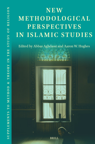 New Methodological Perspectives in Islamic Studies (Supplements to Method & Theory in the Study of Religion, 20)