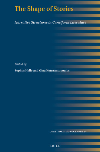 The Shape of Stories: Narrative Structures in Cuneiform Literature
