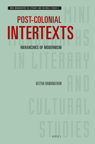 Post-colonial Intertexts: Hierarchies of Modernism (Mini-monographs in Literary and Cultural Studies, 3)