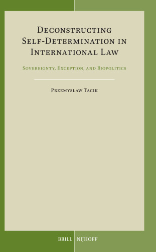 Deconstructing Self-Determination in International Law: Sovereignty, Exception, and Biopolitics