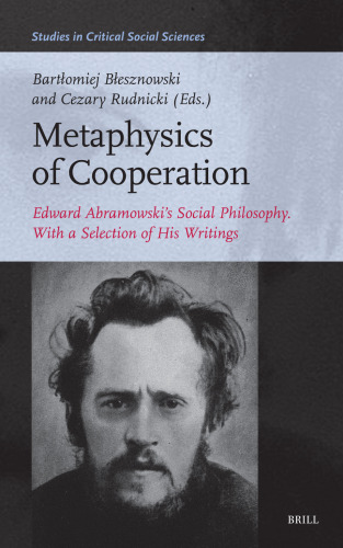 Metaphysics of Cooperation: Edward Abramowski's Social Philosophy. with a Selection of His Writings