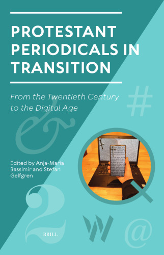 Protestant Periodicals in Transition: From the Twentieth Century to the Digital Age (Studies in Periodical Cultures, 4)