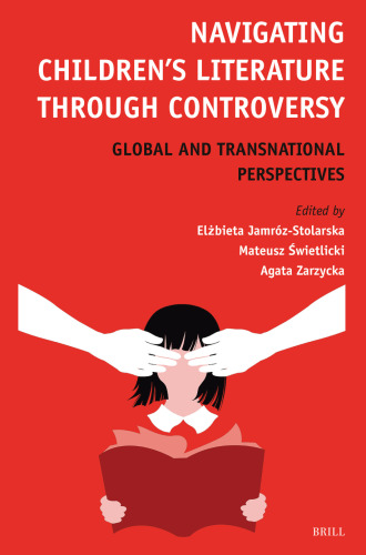 Navigating Children’s Literature Through Controversy: Global and Transnational Perspectives (Textxet: Studies in Comparative Literature, 104)