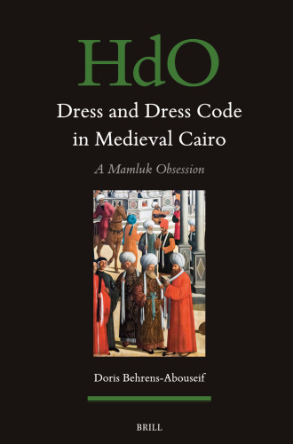Dress and Dress Code in Medieval Cairo: A Mamluk Obsession