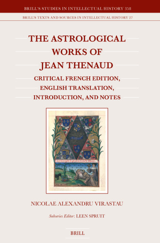 The Astrological Works of Jean Thenaud: Critical French Edition, English Translation, Introduction, and Notes