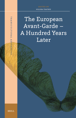 The European Avant-garde: A Hundred Years Later (Transcultural Aesthetics, 1)