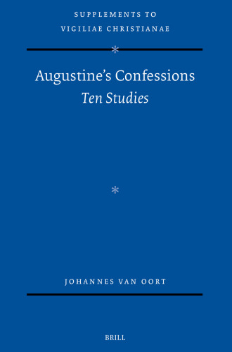 Augustine's Confessions: Ten Studies (Vigiliae Christianae, Supplements, 182)