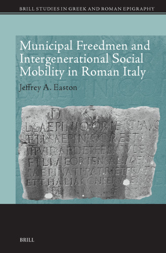 Municipal Freedmen and Intergenerational Social Mobility in Roman Italy