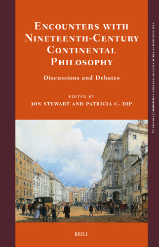 Encounters With Nineteenth-Century Continental Philosophy: Discussions and Debates (New Research in the History of Western Philosophy, 4)