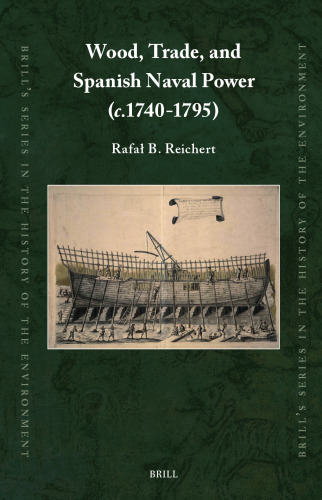 Wood, Trade, and Spanish Naval Power (C.1740-1795)