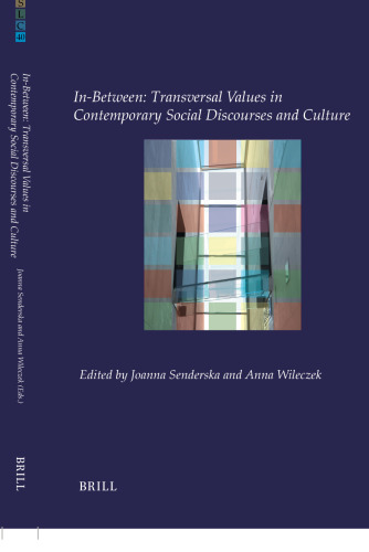 In-between: Transversal Values in Contemporary Social Discourses and Culture (Utrecht Studies in Language and Communication, 40)