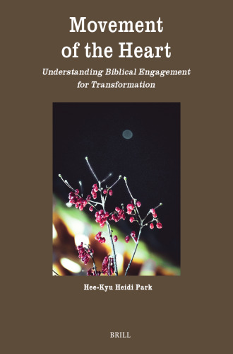 Movement of the Heart: Understanding Biblical Engagement for Transformation