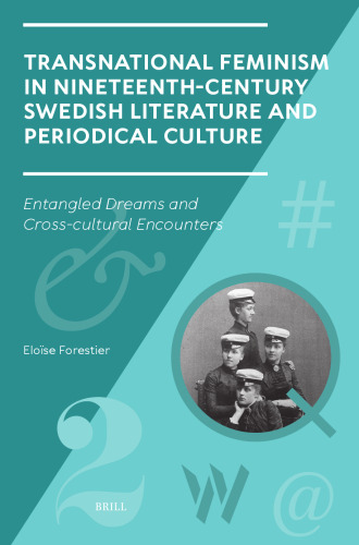 Transnational Feminism in Nineteenth-Century Swedish Literature and Periodical Culture: Entangled Dreams and Cross-cultural Encounters