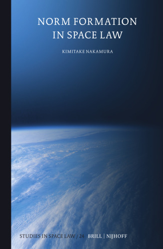 Norm Formation in Space Law (Studies in Space Law)