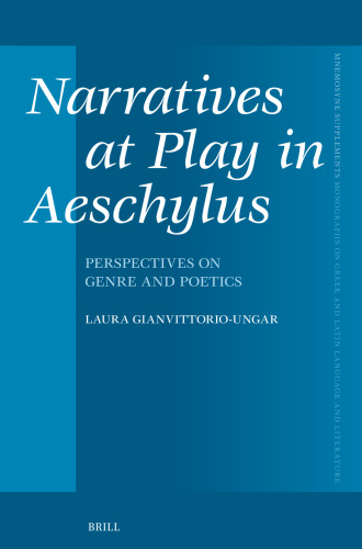 Narratives at Play in Aeschylus: Perspectives on Genre and Poetics
