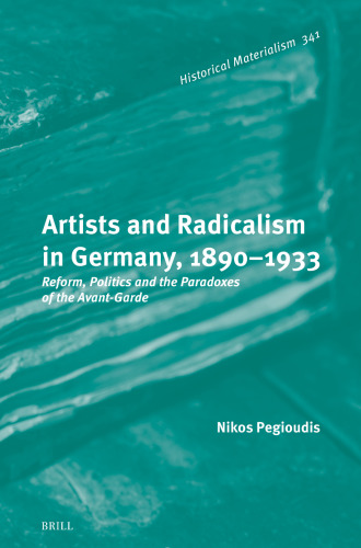 Artists and Radicalism in Germany, 1890-1933