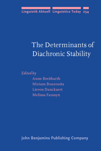 The Determinants of Diachronic Stability (Linguistik Aktuell/Linguistics Today)
