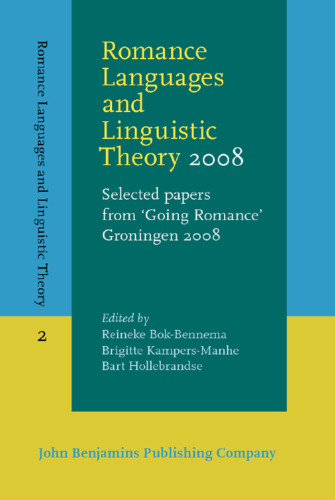 Romance Languages and Linguistic Theory 2008: Selected Papers from 'Going Romance' Goningen 2008 (Romance Languages and Linguistic Theory RLLT )