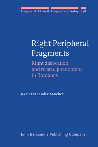 Right Peripheral Fragments: Right dislocation and related phenomena in Romance