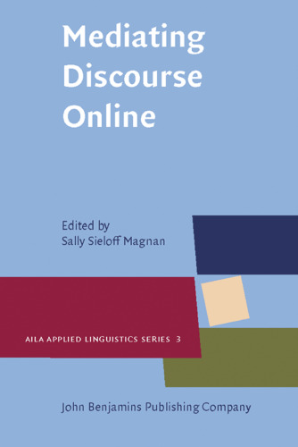 Mediating Discourse Online (AILA Applied Linguistics Series, Volume 3)