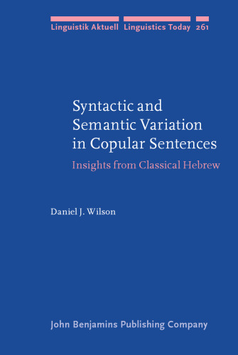 Syntactic and Semantic Variation in Copular Sentences (Linguistik Aktuell/Linguistics Today)