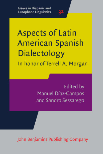 Aspects of Latin American Spanish Dialectology (Issues in Hispanic and Lusophone Linguistics)