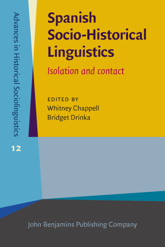 Spanish Socio-Historical Linguistics: Isolation and Contact