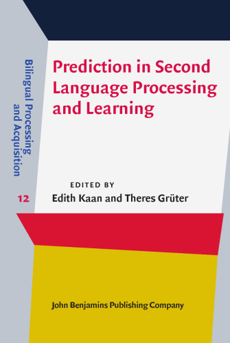 Prediction in Second Language Processing and Learning (Bilingual Processing and Acquisition)