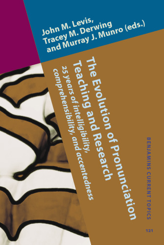 The Evolution of Pronunciation Teaching and Research: 25 years of intelligibility, comprehensibility, and accentedness
