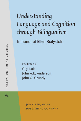 Understanding Language and Cognition through Bilingualism: In honor of Ellen Bialystok