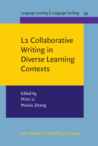 L2 Collaborative Writing in Diverse Learning Contexts (Language Learning & Language Teaching, 59)
