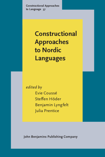 Constructional Approaches to Nordic Languages (Constructional Approaches to Language, 37)