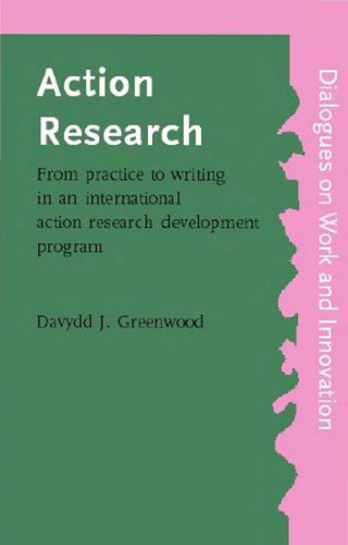 Action Research: From Practice to Writing in an International Action Research Development Program (Utrecht Publications in General and Comparative Literature)