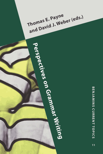 Perspectives on Grammar Writing (Benjamins Current Topics)