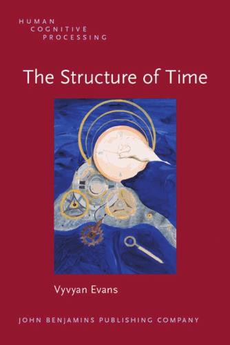Structure Of Time: Language, Meaning And Temporal Cognition