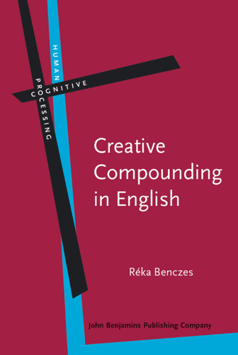 Creative Compounding in English: The Semantics of Metaphorical and Metonymical Noun-Noun Combinations